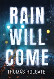Rain Will Come (Thomas Holgate)