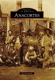 Anacortes: Images of America: Washington (Bret Lunsford)