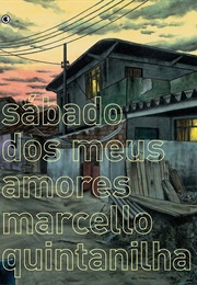 Sábado Dos Meus Amores (Marcello Quintanilha)