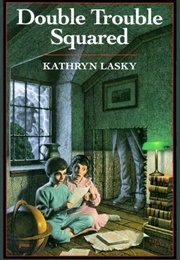 Double Trouble Squared (Kathryn Lasky)