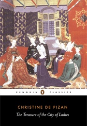 The Treasure of the City of Ladies (Christine De Pizan)