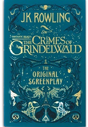Fantastic Beasts: The Crimes of Grindelwald: The Original Screenplay (J.K. Rowling)