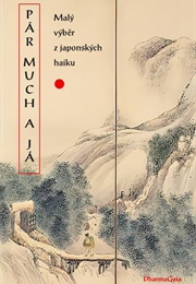 Pár Much a Já (Collection of Haiku)