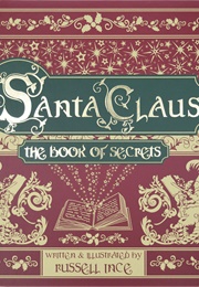 Santa Claus: The Book of Secrets (Russell Ince)