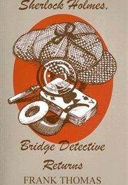 Sherlock Holmes, Bridge Detective Returns (Frank Thomas)
