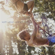 Wasted Time - Keith Urban
