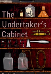 The Undertaker's Cabinet (David Haynes)