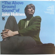 Jake Holmes - The Above Ground Sound of Jake Holmes (1967)