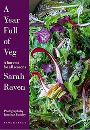 A Year Full of Veg: A Harvest for All Seasons (Sarah Raven)