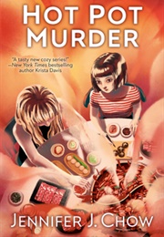 Hot Pot Murder (Jennifer J. Chow)