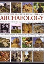 The Complete Practical Encyclopedia of Archaeology (Christopher Catling and Paul Bahn)