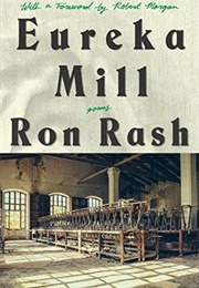 Eureka Mill (Ron Rash)