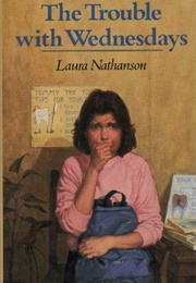The Trouble With Wednesdays (Laura Nathanson)