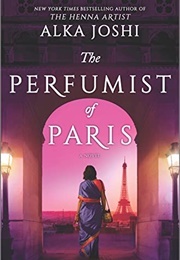 The Perfumist of Paris (Alka Joshi)