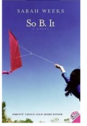 So. Be. It (Sarah Weeks)