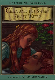 Celia and the Sweet, Sweet Water (Katherine Paterson)