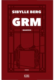 GRM (Sibylle Berg)