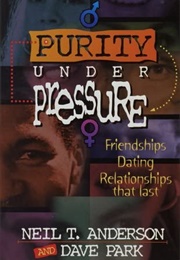 Purity Under Pressure (Neil T. Anderson)