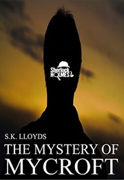The Mystery of Mycroft: A Watson and Holmes Rendezvous (S.K. Lloyds)