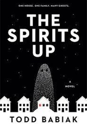 The Spirits Up- (Todd Babiak)
