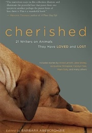Cherished: 21 Writers on Animals They Have Loved and Lost (Barbara Abercrombie)