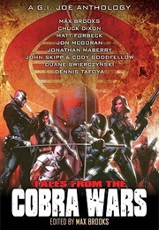 Tales From the Cobra Wars: A G.I. Joe Anthology (Max Brooks ,  Chuck Dixon ,  Matt Forbeck)