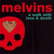 A Walk With Love & Death (Melvins, 2017)