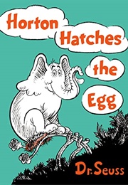 Horton Hatches the Egg (Dr Seuss)