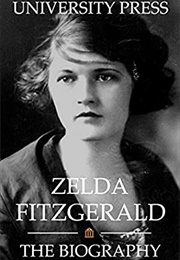 Zelda Fitzgerald: The Biography (University Press)