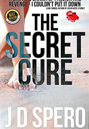 The Secret Cure (J.D. Spero)