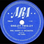 One-Zy, Two-Zy (I Love You-Zy) - Phil Harris