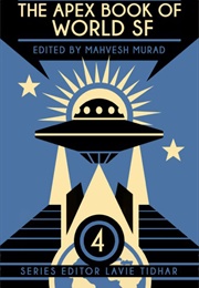 The Apex Book of World SF 4 (Mahvesh Murad (Ed.))