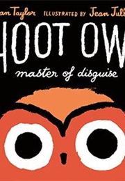 Hoot Owl, Master of Disguise (Sean Taylor)