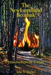 The Newfoundland Beothuk: Termination of a Tribe (John W. Kitchen)