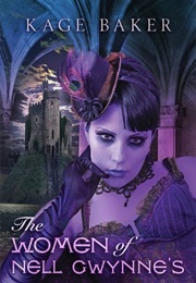 The Women of Nell Gwynne's (Kage Baker)