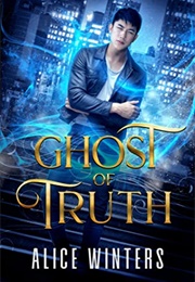 Ghost of Truth (Alice Winters)