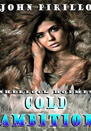 Sherlock Holmes: Cold Ambition (John Pirillo)