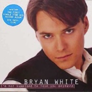 I'm Not Supposed to Love You Anymore - Bryan White