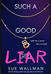 Such a Good Liar (Sue Wallman)
