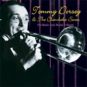 The Music Goes Round &amp; Round - Tommy Dorsey