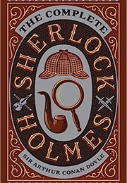 The Complete Sherlock Holmes (Sir Arthur Conan Doyle)