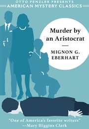 Murder by an Aristocrat (Mignon G Eberhart)