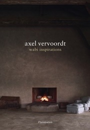 Axel Vervoordt: Wabi Inspirations (Axel Vervoordt, Tatsuro Miki, Michael Paul)