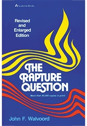 The Rapture Question (John F. Walvoord)
