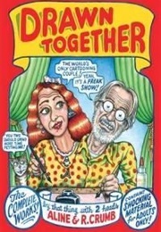 Drawn Together: The Collected Works of R. and A. Crumb (Aline Kominsky-Crumb &amp; Robert Crumb)