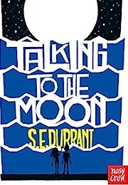 Talking to the Moon (S.E. Durrant)