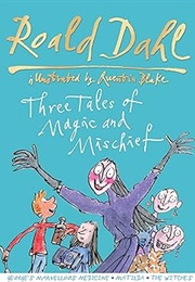 Three Tales of Magic and Mischief (Roald Dahl)