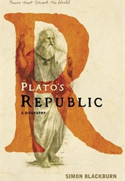 Plato's Republic: A Biography (Simon Blackburn)