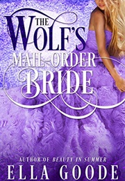 The Wolf's Mail-Order Bride (Ella Goode)