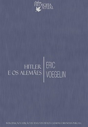 Hitler E Os Alemães (Eric Voegelin)